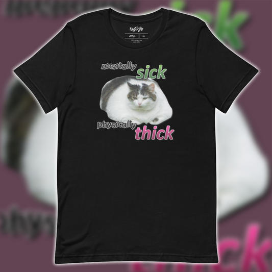 Mentally Sick Physically Thick T-Shirt